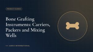 Bone Grafting Instruments: Carriers, Packers and Mixing Wells
