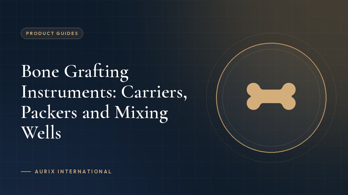 Bone Grafting Instruments: Carriers, Packers and Mixing Wells