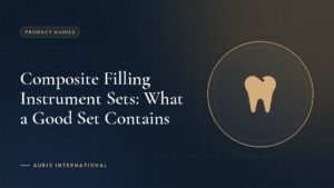 Composite Filling Instrument Sets: What a Good Set Contains