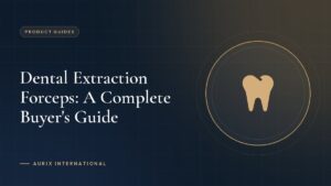 Dental Extraction Forceps: A Complete Buyer's Guide