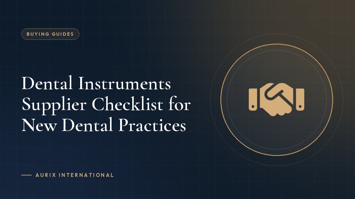 Dental Instruments Supplier Checklist for New Dental Practices