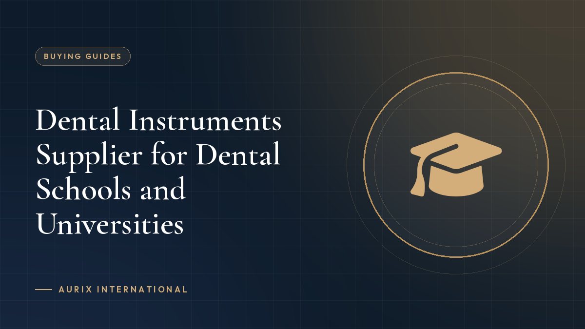 Dental Instruments Supplier for Dental Schools and Universities