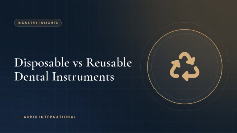 Disposable vs Reusable Dental Instruments