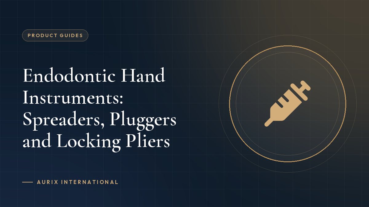 Endodontic Hand Instruments: Spreaders, Pluggers and Locking Pliers