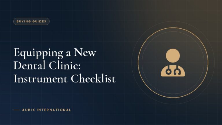 Equipping a New Dental Clinic: Instrument Checklist