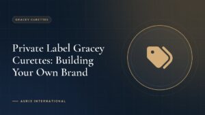 Private Label Gracey Curettes: Building Your Own Brand