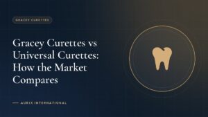 Gracey Curettes vs Universal Curettes: How the Market Compares