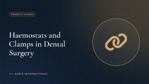 Haemostats and Clamps in Dental Surgery