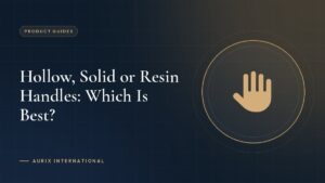 Hollow, Solid or Resin Handles: Which Is Best?