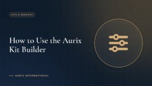 How to Use the Aurix Kit Builder