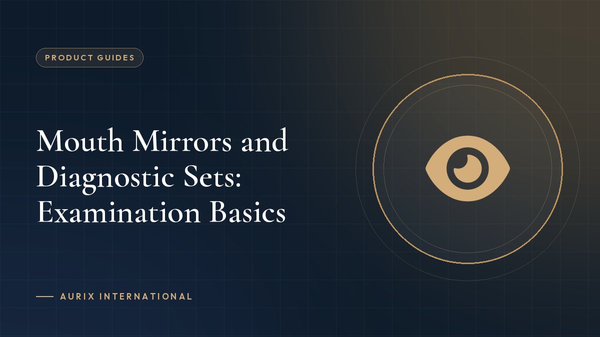Mouth Mirrors and Diagnostic Sets: Examination Basics