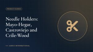 Needle Holders: Mayo-Hegar, Castroviejo and Crile-Wood