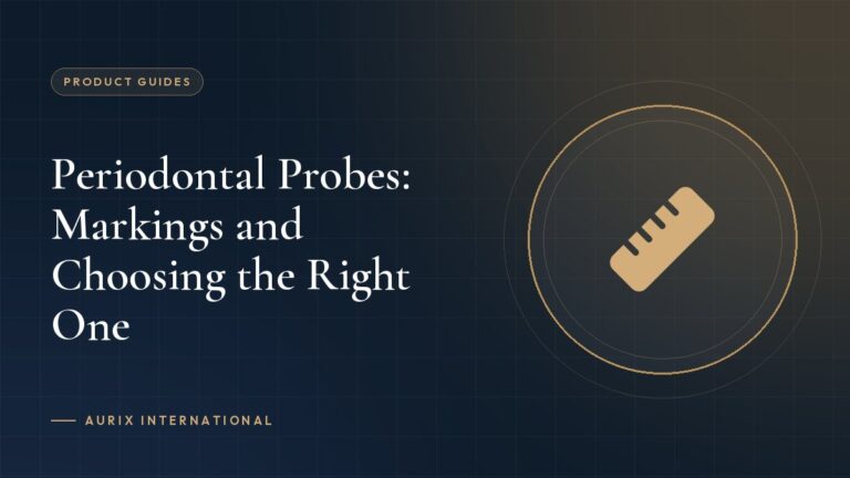 Periodontal Probes: Markings and Choosing the Right One