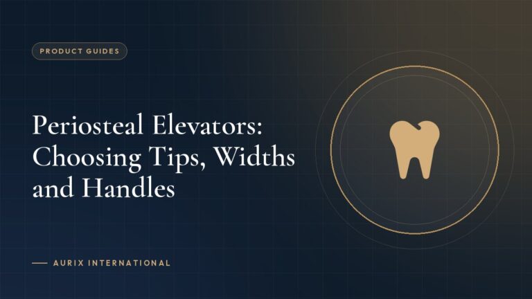 Periosteal Elevators: Choosing Tips, Widths and Handles
