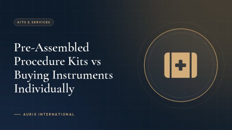 Pre-Assembled Procedure Kits vs Buying Instruments Individually
