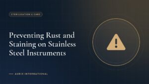 Preventing Rust and Staining on Stainless Steel Instruments