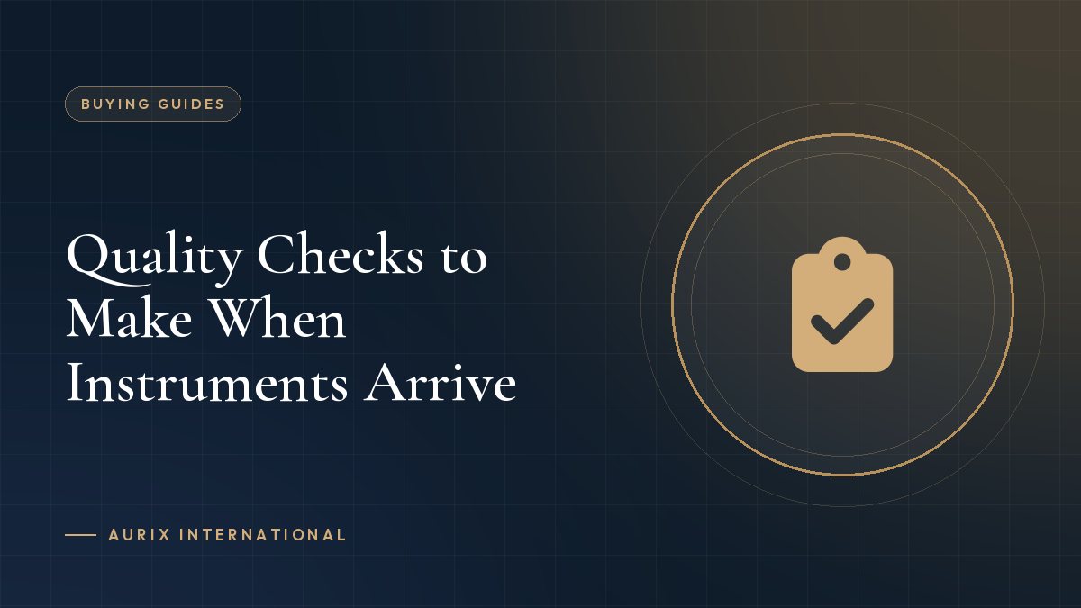 Quality Checks to Make When Instruments Arrive