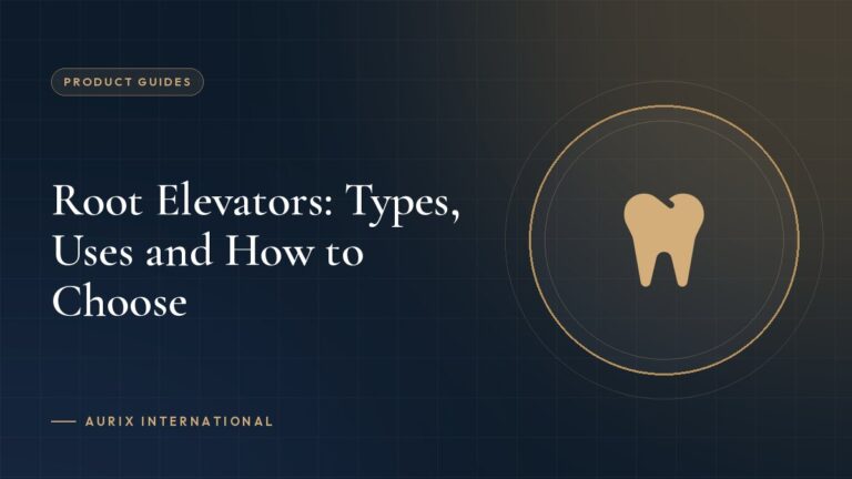 Root Elevators: Types, Uses and How to Choose