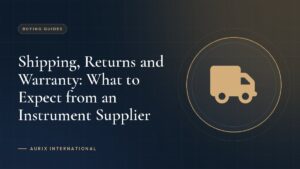 Shipping, Returns and Warranty: What to Expect from an Instrument Supplier