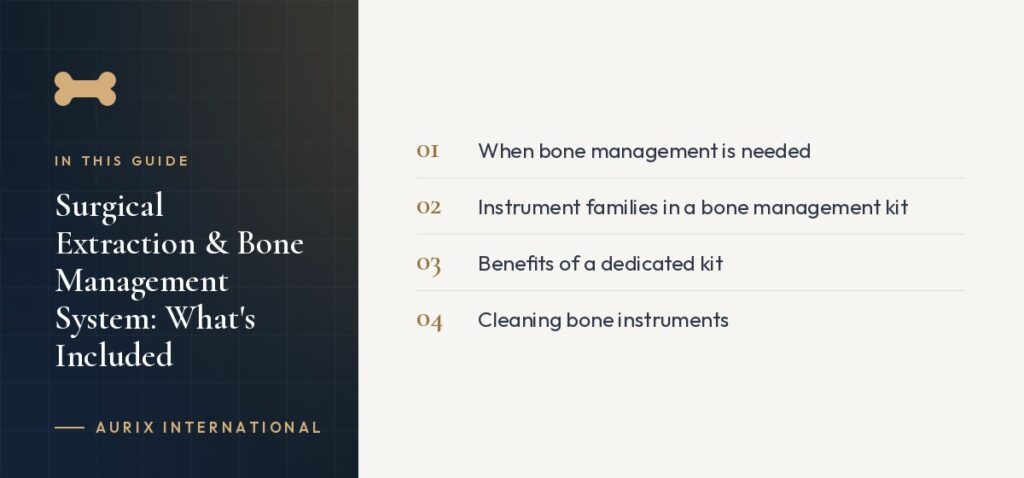 In this guide: When bone management is needed, Instrument families in a bone management kit, Benefits of a dedicated kit, Cleaning bone instruments