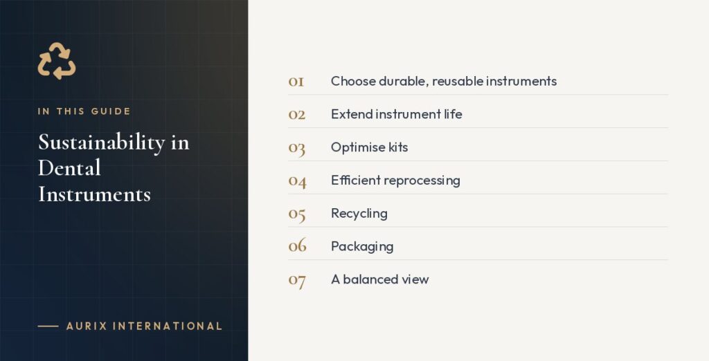 In this guide: Choose durable, reusable instruments, Extend instrument life, Optimise kits, Efficient reprocessing, Recycling, Packaging, A balanced view