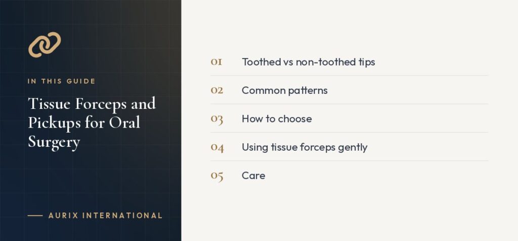 In this guide: Toothed vs non-toothed tips, Common patterns, How to choose, Using tissue forceps gently, Care
