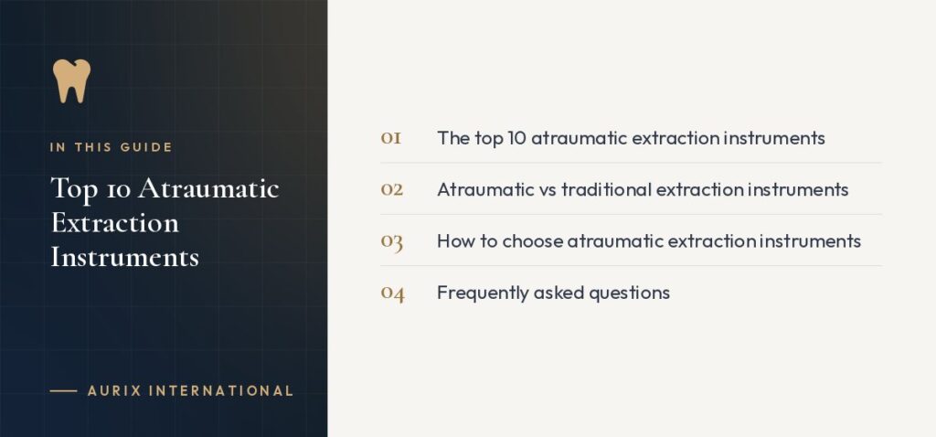 In this guide: The top 10 atraumatic extraction instruments, Atraumatic vs traditional extraction instruments, How to choose atraumatic extraction instruments, Frequently asked questions