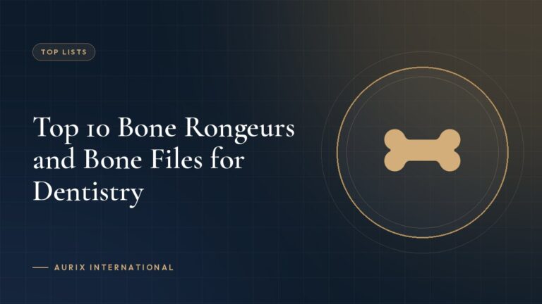 Top 10 Bone Rongeurs and Bone Files for Dentistry