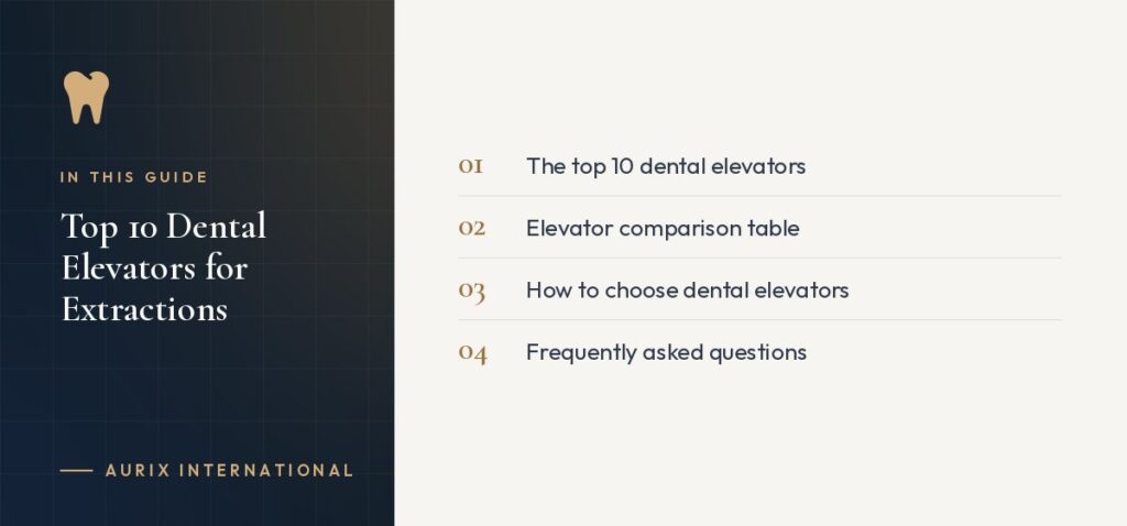 In this guide: The top 10 dental elevators, Elevator comparison table, How to choose dental elevators, Frequently asked questions