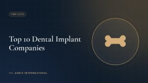 Top 10 Dental Implant Companies