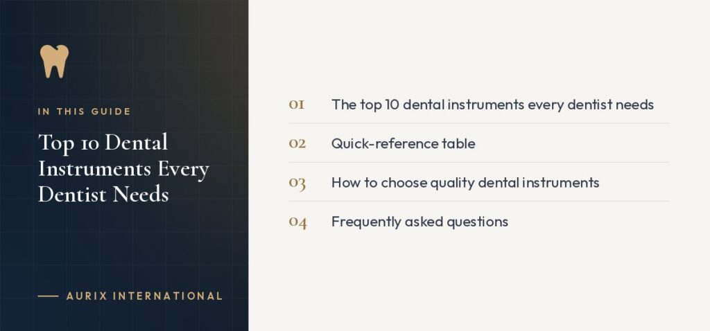 In this guide: The top 10 dental instruments every dentist needs, Quick-reference table, How to choose quality dental instruments, Frequently asked questions