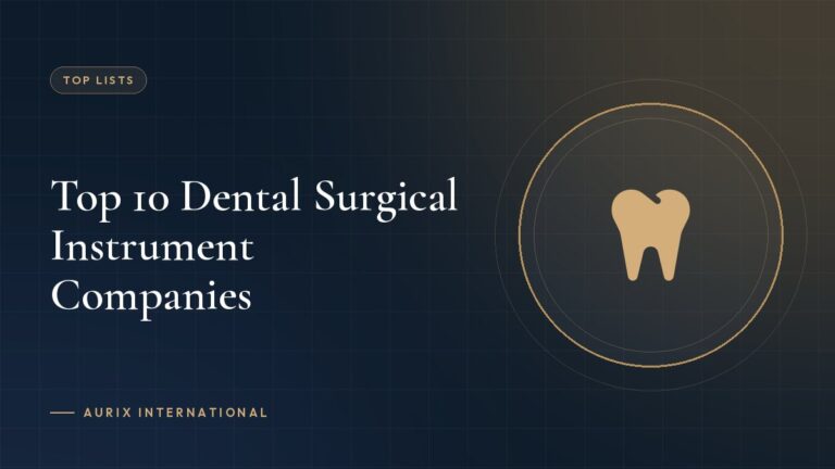 Top 10 Dental Surgical Instrument Companies
