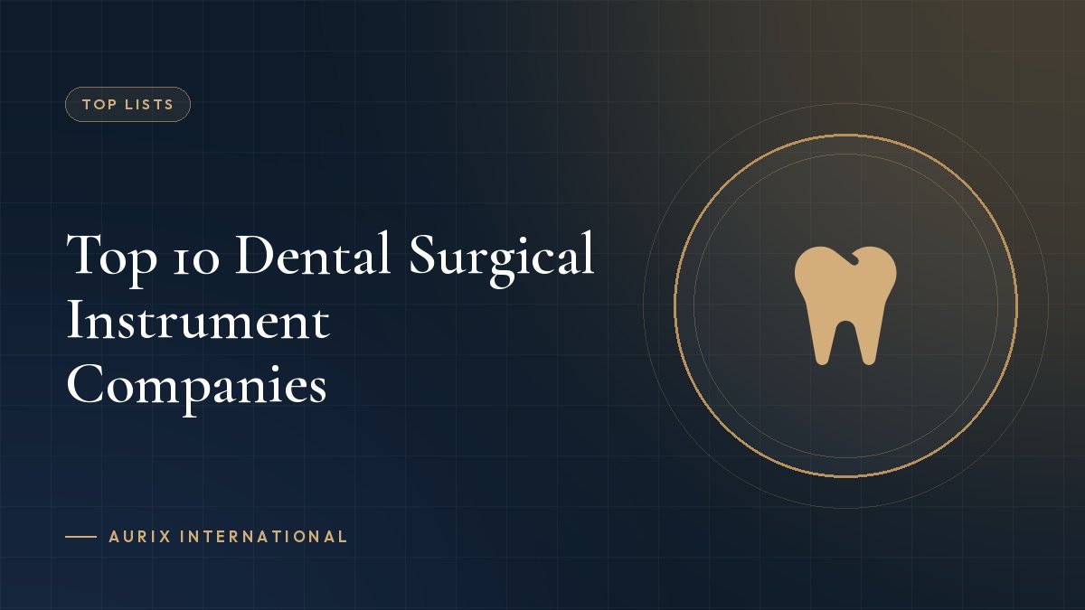 Top 10 Dental Surgical Instrument Companies