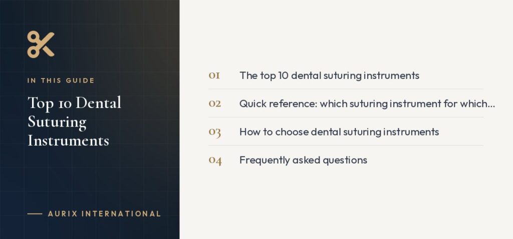 In this guide: The top 10 dental suturing instruments, Quick reference: which suturing instrument for which job, How to choose dental suturing instruments, Frequently asked questions