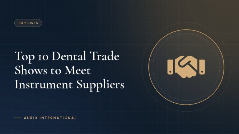 Top 10 Dental Trade Shows to Meet Instrument Suppliers