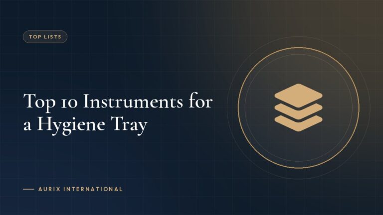 Top 10 Instruments for a Hygiene Tray