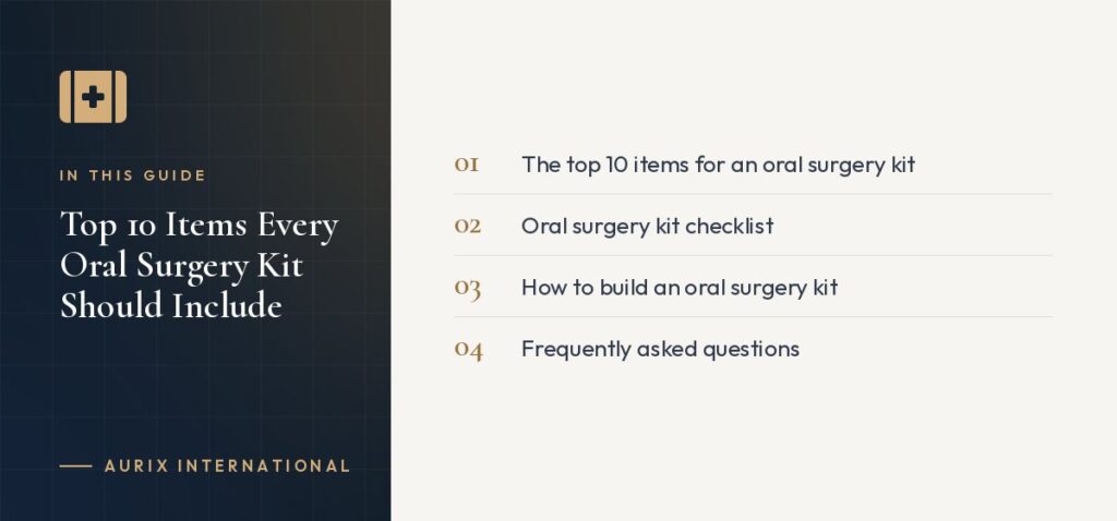 In this guide: The top 10 items for an oral surgery kit, Oral surgery kit checklist, How to build an oral surgery kit, Frequently asked questions