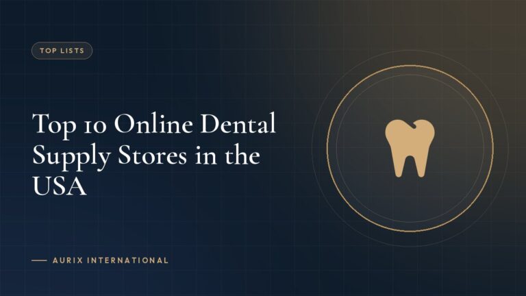 Top 10 Online Dental Supply Stores in the USA