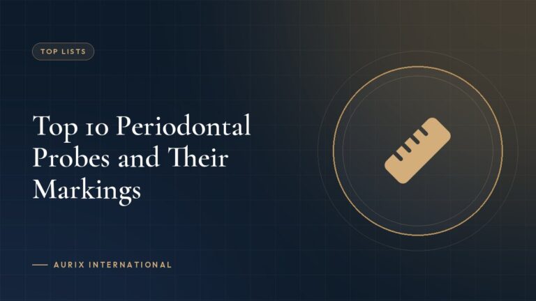Top 10 Periodontal Probes and Their Markings