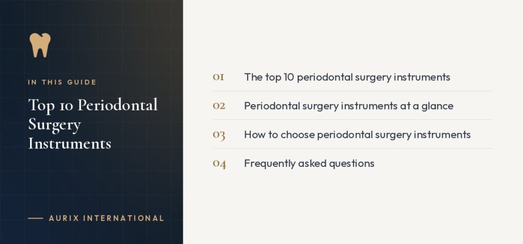 In this guide: The top 10 periodontal surgery instruments, Periodontal surgery instruments at a glance, How to choose periodontal surgery instruments, Frequently asked questions