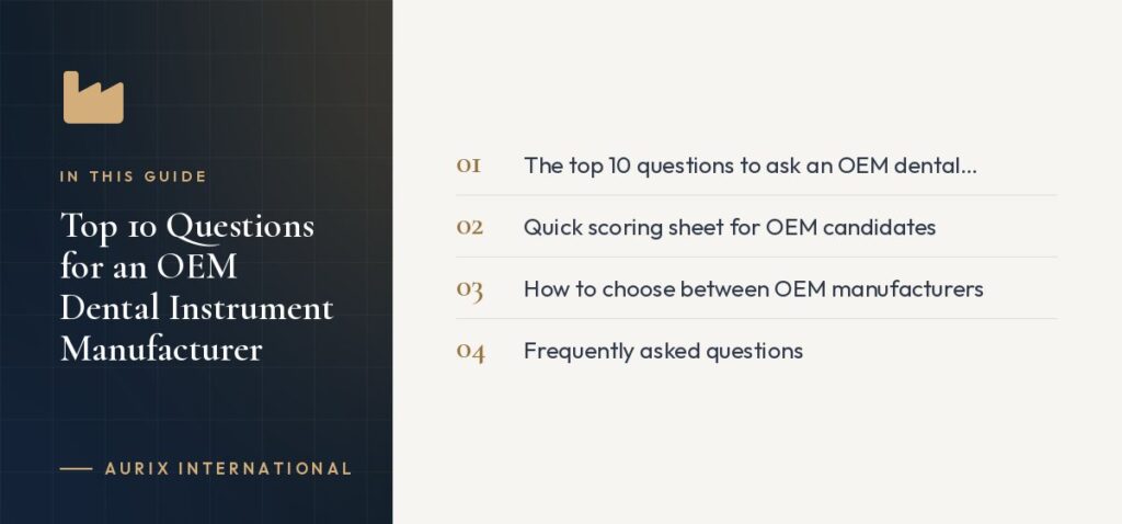 In this guide: The top 10 questions to ask an OEM dental instrument manufacturer, Quick scoring sheet for OEM candidates, How to choose between OEM manufacturers, Frequently asked questions