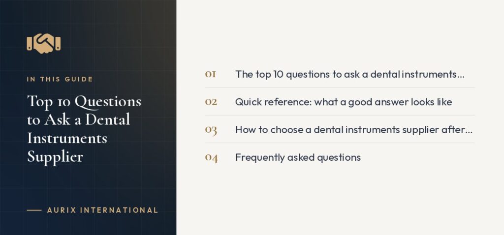 In this guide: The top 10 questions to ask a dental instruments supplier, Quick reference: what a good answer looks like, How to choose a dental instruments supplier after asking, Frequently asked questions