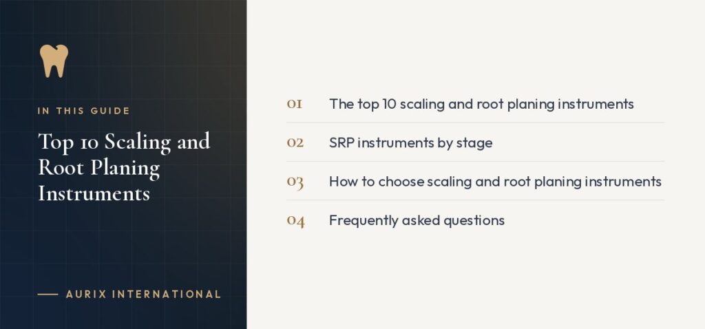 In this guide: The top 10 scaling and root planing instruments, SRP instruments by stage, How to choose scaling and root planing instruments, Frequently asked questions