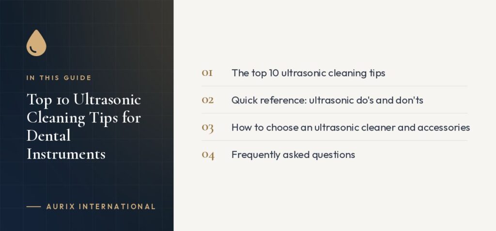 In this guide: The top 10 ultrasonic cleaning tips, Quick reference: ultrasonic do's and don'ts, How to choose an ultrasonic cleaner and accessories, Frequently asked questions