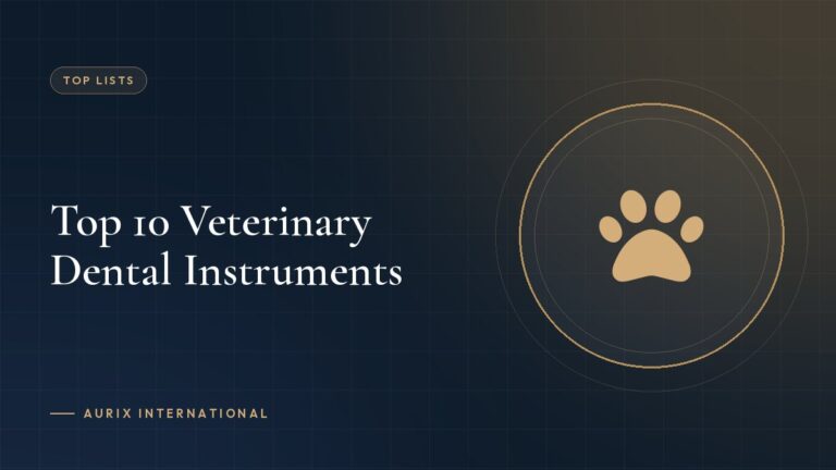 Top 10 Veterinary Dental Instruments