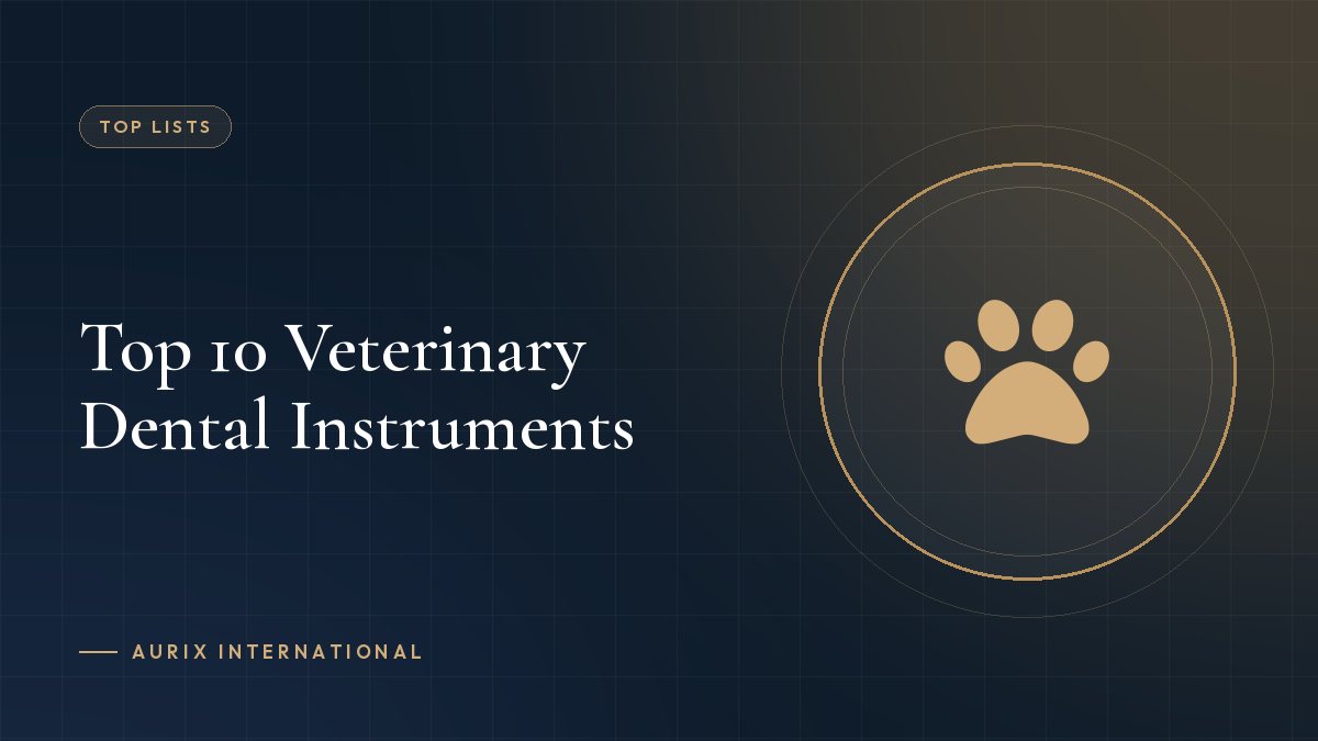 Top 10 Veterinary Dental Instruments