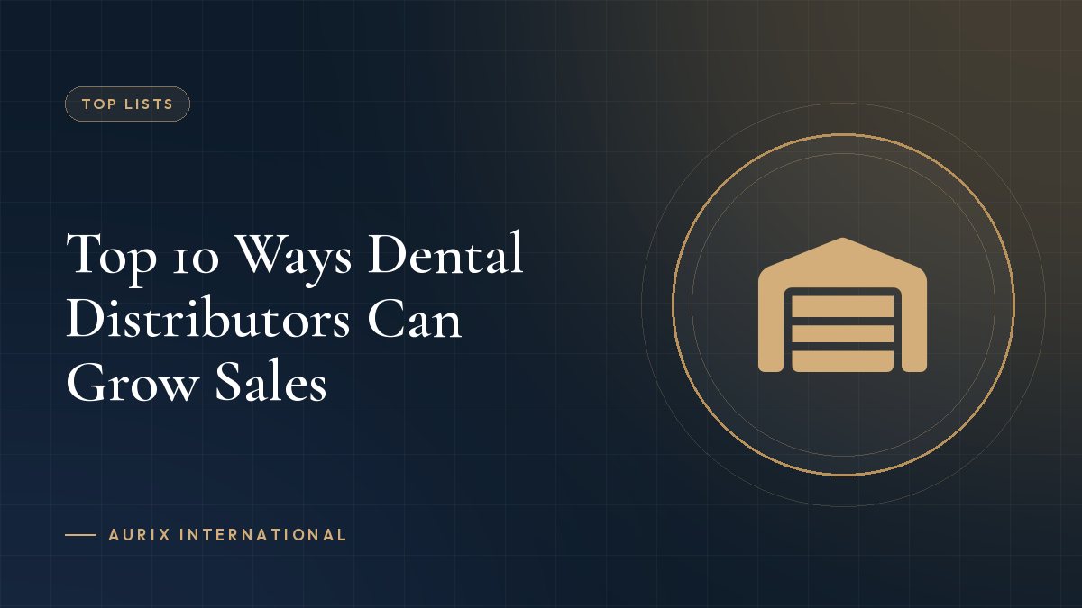 Top 10 Ways Dental Distributors Can Grow Sales