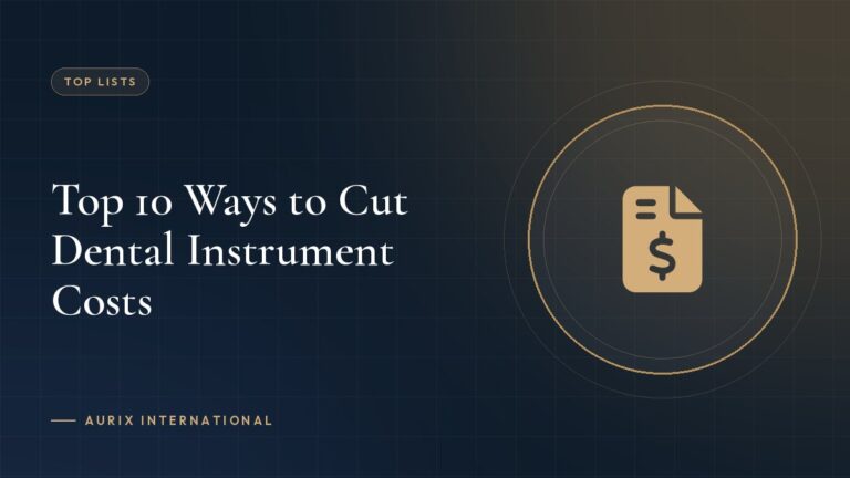 Top 10 Ways to Cut Dental Instrument Costs