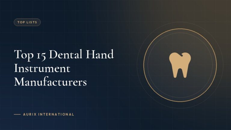 Top 15 Dental Hand Instrument Manufacturers