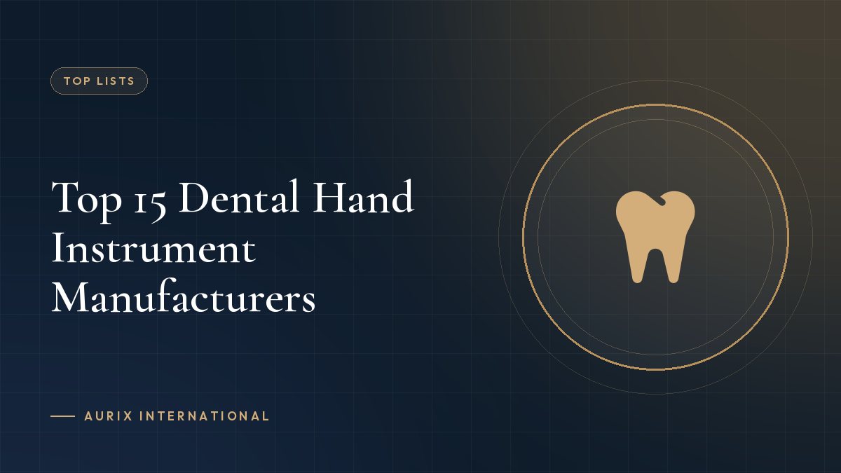 Top 15 Dental Hand Instrument Manufacturers